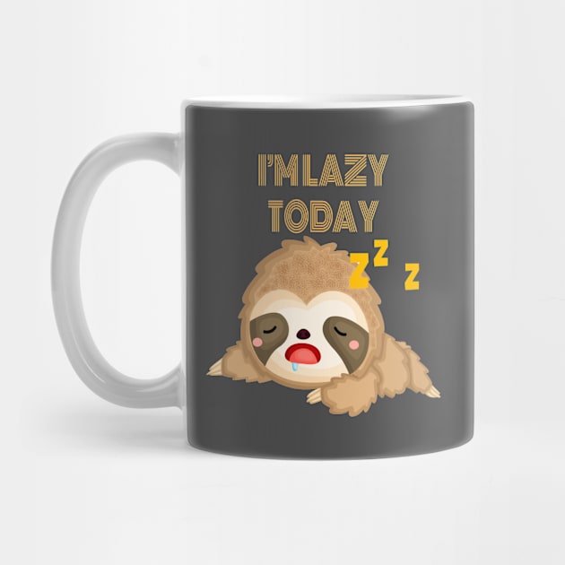 Cute Sloth Lazy Today by JeffDesign